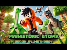 Dinosaurs Mod Minecraft Pe - PREHISTORIC UTOPIA: Return of the Past | Survival Mod MCPE