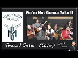 MISSIONED SOULS -   We're Not Gonna Take It by Twisted Sister (Cover) (Reaction)