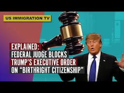 EXPLAINED: FEDERAL JUDGE BLOCKS TRUMP’S EXECUTIVE ORDER ON “BIRTHRIGHT CITIZENSHIP”