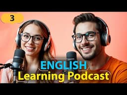 Master your English with podcast | Real life English Podcast | Episode 3