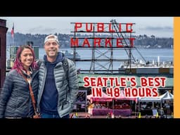 Seattle Must-See Spots | Pike Place, Hidden Gems, & Deception Pass & Whidbey Island Getaway!