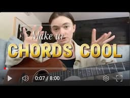 be a cooler songwriter today (making the chords sound better)