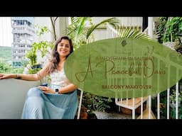 MASSIVE BALCONY MAKEOVER | A Mediteranean Balcony | A Peaceful Oasis in Pune