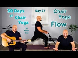 Chair Yoga Flow - Day 27 - 30 Days of Chair Yoga 2025 - 30 Minute Class