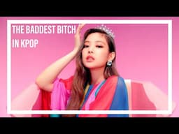 Jennie Kim | The Baddest Bitch In Kpop