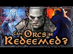 On the Potential for Orc Redemption | Middle-earth Lore