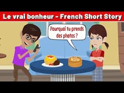 Le Vrai Bonheur - Best French Short Story to Improve French Conversation and Vocabulary