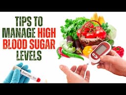 Top Tips For Controlling High Blood Sugar Levels In Diabetes Management