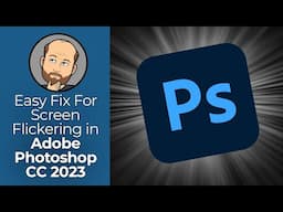 Easy Fix For Screen Flickering in Adobe Photoshop CC 2023 (Windows 10) | Ever-Curious Geek