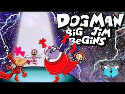 The Greatest Most Valuable Thing in the WORLD! - Dog Man Big Jim Begins   FINALE