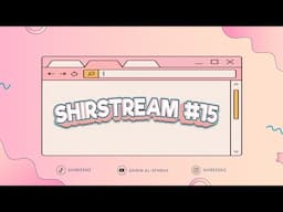 SHIRSTREAM #15