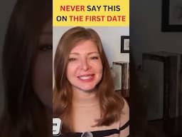 STOP Saying These 3 Things on FIRST DATES or You'll Regret It