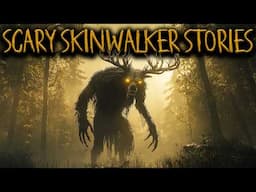 SCARY SKINWALKER STORIES