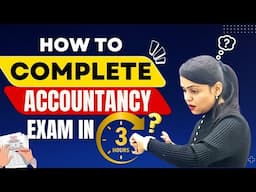 TIME MANAGEMENT IN ACCOUNTANCY EXAM | How to Increase Speed in Accounts | Class 12th Accountancy |