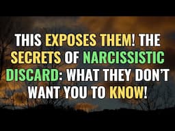 This Exposes Them! The Secrets of Narcissistic Discard: What They Don’t Want You to Know! | NPD