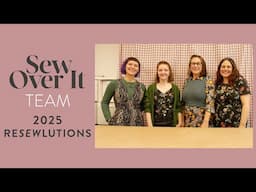 Sew Over It Team - 2025 Resewlutions