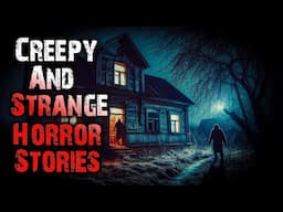 4 TRUE Creepy & STRANGE Horror Stories | True Scary Stories