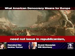 Will Morrisey | What American Democracy Means For Europe | Essay 43