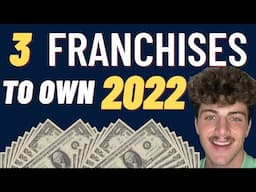 3 Best CHEAP Franchises To Own! (2022)