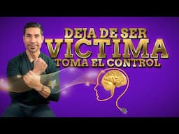 Deja de ser VICTIMA, toma el CONTROL | Hache Acvdo