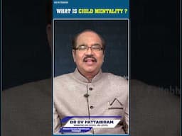 What Is Child Mentality ? |  Bv Pattabhiram Latest Shorts | Psychology Tips