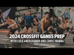 2024 CROSSFIT GAMES PREP WITH COLE GREASHABER AND CHRIS IBARRA