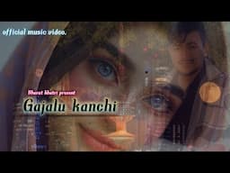 Gajalu Kanchi - Bharat khatri unplanned official music video 2024