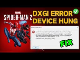 Spiderman 2 Crash error DXGI ERROR DEVICE HUNG Fix