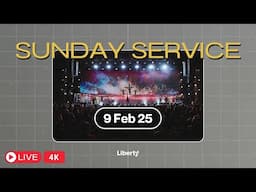 Sunday Service 9 Feb 25 (R3) | Liberty Church Bangkok