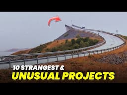 Strangest Projects Ever Built: You’ll Be Amazed! 10 Crazy Projects Explained