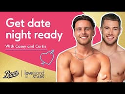 Date night get ready with Casey and Curtis | LOVE ISLAND ALLSTARS | Boots