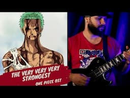 ONE PIECE OST - THE VERY VERY VERY STRONGEST // GUITAR COVER