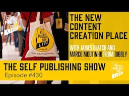 (The Self Publishing Show, episode 430)  The New Content Creation Place with dibbly