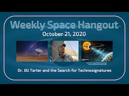 Weekly Space Hangout: October 21, 2020, Dr. Jill Tarter and the Search for Technosignatures