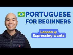 Learn Brazilian Portuguese // Lesson 4: Expressing wants