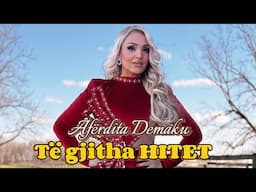 Aferdita Demaku - Te gjitha HITET #2025