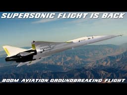 Boom XB-1: Supersonic Flight is BACK! 1st Private Built Civil Aircraft To Break The Sound Barrier