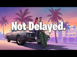 OFFICIAL: GTA 6 Has NOT Been Delayed... (Yet)