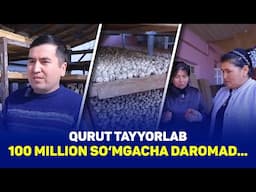 Qurut tayyorlab 100 million so‘mgacha daromad...