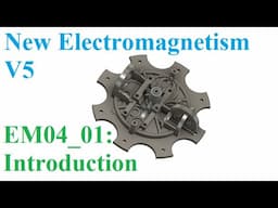 EM04 01: New Electromagnetism V5 Introduction