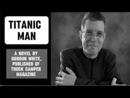 Titanic Man: A Truck Camping Thriller