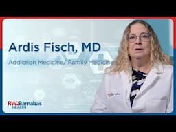 Meet Ardis Fisch, MD, Addiction Medicine/ Family Medicine