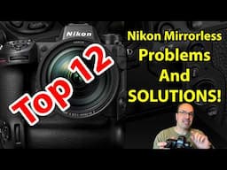 Top 12 Nikon Mirrorless Problems & Solutions: Troubleshooting Z-Series Cameras