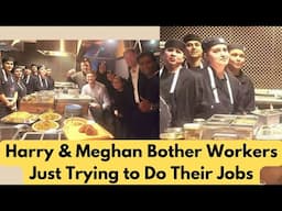 Harry & Meghan Bother Workers Just Trying to Do Thier Jobs