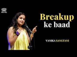 Breakup ke Baad - Vanika Sangtani | Tape A Tale