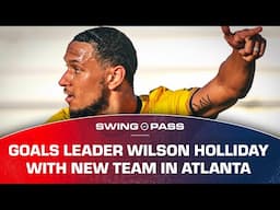 League Leader In Goals Wilson Holliday Signs With Atlanta | Interview | Swing Pass