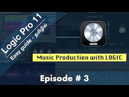 Music Production with Logic Pro 11 - Tamil guide - Episode 3 -  User Interface and Zoom