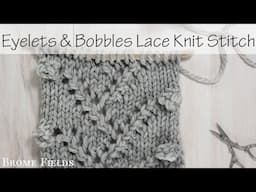 Eyelets & Bobbles Lace Knitting Stitch Pattern : Day 18