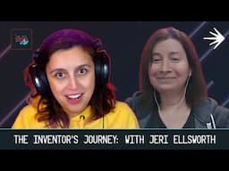 The Inventor’s Journey: Traditional vs. Hero with Jeri Ellsworth, CEO & Co-founder of Tilt Five