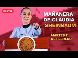 Conferencia mañanera de la presidenta Claudia Sheinbaum | martes 11 de febrero de 2025 | EN VIVO